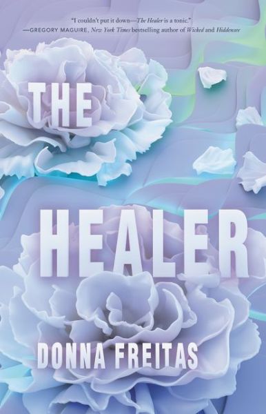 Cover for Donna Freitas · The Healer (Hardcover Book) [First edition. edition] (2018)