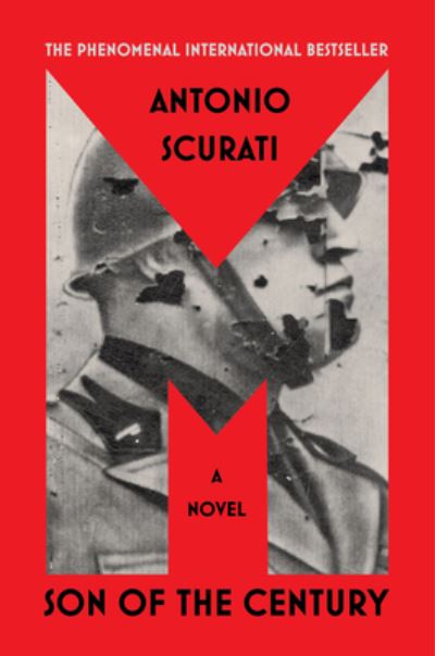 Cover for Antonio Scurati · M: Son of the Century: A Novel (Hardcover Book) (2022)