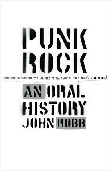 Punk Rock: An Oral History - John Robb - Kirjat - Ebury Publishing - 9780091905118 - maanantai 27. helmikuuta 2006
