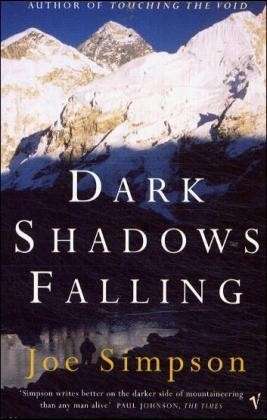 Dark Shadows Falling - Joe Simpson - Books - Vintage Publishing - 9780099756118 - August 6, 1998