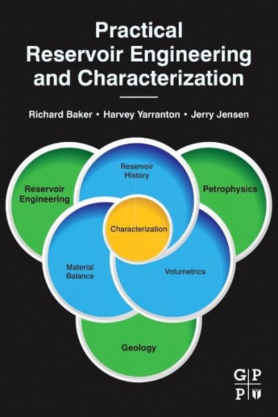 Cover for Baker, Richard O. (Baker Hughes, Strategic Advisor Reservoir Development Services) · Practical Reservoir Engineering and Characterization (Paperback Book) (2015)