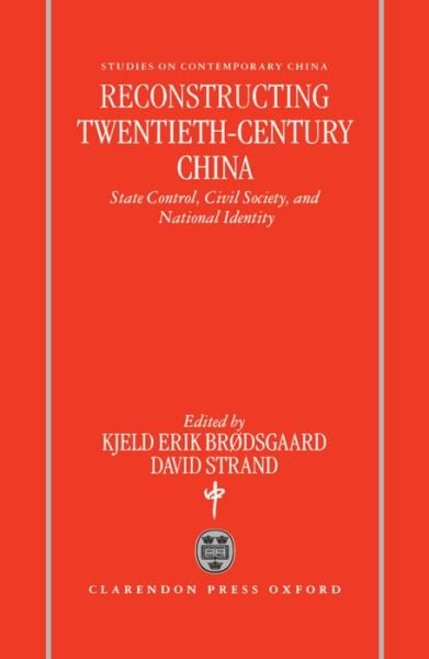 Cover for Kjeld er Brodsgaard · Reconstructing Twentieth Century China - Studies on Contemporary China (Gebundenes Buch) (1998)
