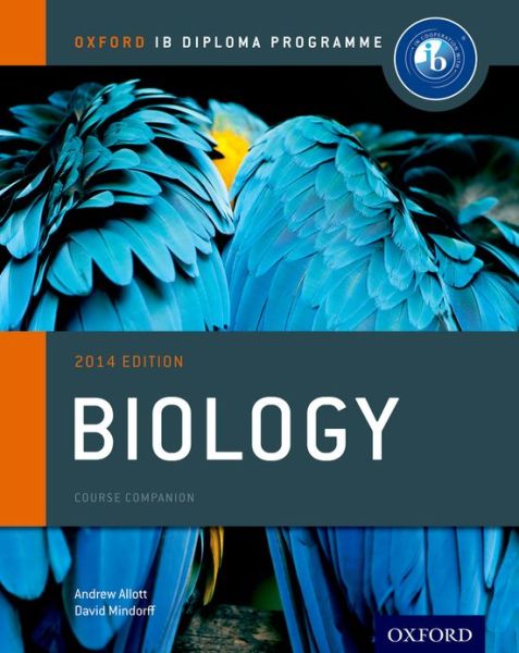 Cover for Andrew Allott · Oxford IB Diploma Programme: Biology Course Companion - Oxford IB Diploma Programme (Pocketbok) [2014 Revised edition] (2014)