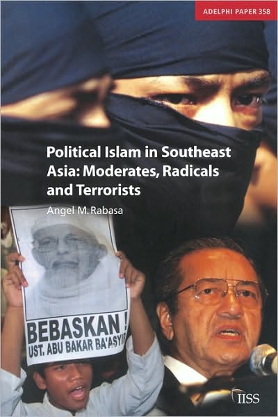 Cover for Angel Rabasa · Political Islam in Southeast Asia: Moderates, Radical and Terrorists - Adelphi series (Paperback Book) (2005)