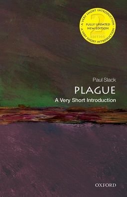 Plague: A Very Short Introduction - Very Short Introductions - Slack, Paul (Emeritus Professor of Early Modern Social History, Oxford University) - Livres - Oxford University Press - 9780198871118 - 24 juin 2021