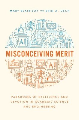 Cover for Mary Blair-Loy · Misconceiving Merit: Paradoxes of Excellence and Devotion in Academic Science and Engineering (Hardcover Book) (2022)