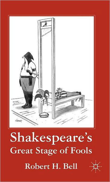 Cover for R. Bell · Shakespeare's Great Stage of Fools (Inbunden Bok) (2011)