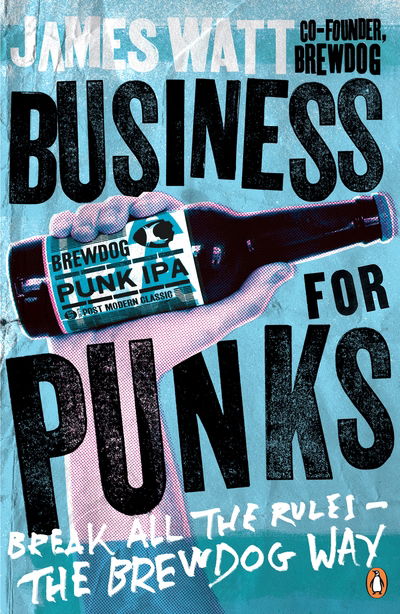 Cover for James Watt · Business for Punks: Break All the Rules – the BrewDog Way (Taschenbuch) (2016)