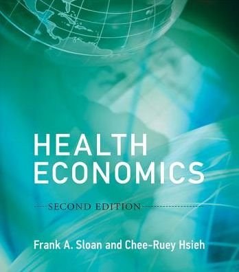 Cover for Sloan, Frank A. (Professor of Health Policy and Management and Professor of Economics, Duke University) · Health Economics - Health Economics (Gebundenes Buch) [Second edition] (2017)
