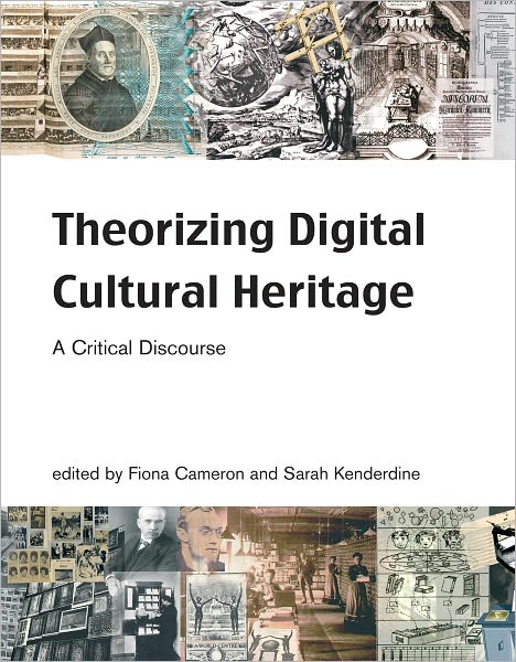 Cover for Fiona Cameron · Theorizing Digital Cultural Heritage: A Critical Discourse - Media in Transition (Paperback Book) (2010)