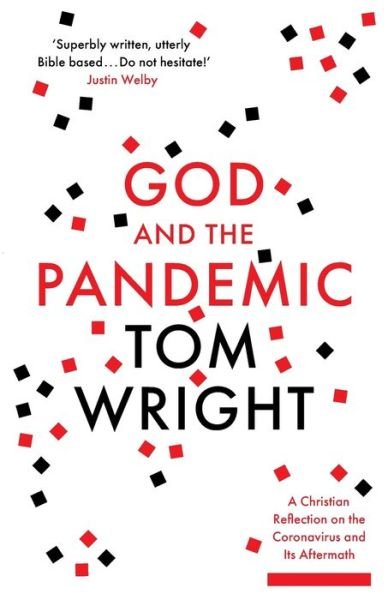 Cover for Tom Wright · God and the Pandemic: A Christian Reflection on the Coronavirus and its Aftermath (Taschenbuch) (2020)