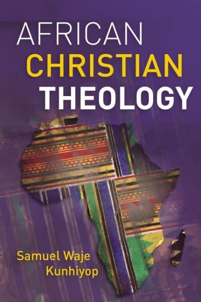 Cover for Kunhiyop Samuel Waje Kunhiyop · African Christian Theology (Paperback Bog) (2019)
