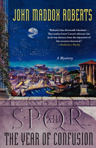Cover for John Maddox Roberts · Spqr Xiii: the Year of Confusion: a Mystery (Paperback Book) [Reprint edition] (2011)