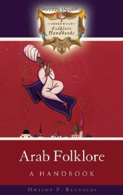 Cover for Dwight Reynolds · Arab Folklore: A Handbook - Greenwood Folklore Handbooks (Hardcover Book) (2007)