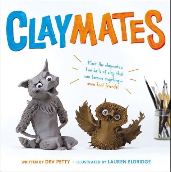 Cover for Dev Petty · Claymates (Innbunden bok) (2017)