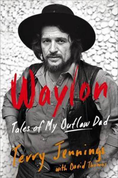 Cover for Terry Jennings · Waylon. Tales Of My Outlaw Dad Hardback Book (Book) (2016)