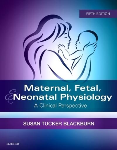 Cover for Blackburn · Maternal, Fetal, &amp; Neonatal Physiology (Innbunden bok) [5 Revised edition] (2017)