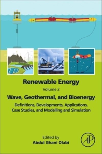 Cover for Abdul Ghani Olabi · Renewable Energy - Volume 2: Wave, Geothermal, and Bioenergy: Definitions, Developments, Applications, Case Studies, and Modelling and Simulation (Paperback Book) (2023)