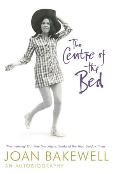Cover for Joan Bakewell · The Centre of the Bed: An Autobiography (Pocketbok) (2004)