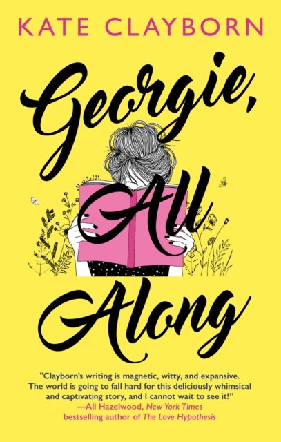 Georgie, All Along - Kate Clayborn - Livros - Little, Brown Book Group - 9780349440118 - 29 de agosto de 2023