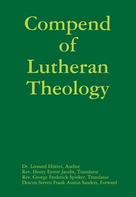 Cover for Author Leonard Hütter · Compend of Lutheran Theology (Buch) (2019)