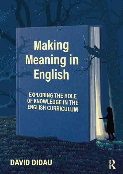 Cover for David Didau · Making Meaning in English: Exploring the Role of Knowledge in the English Curriculum (Taschenbuch) (2021)