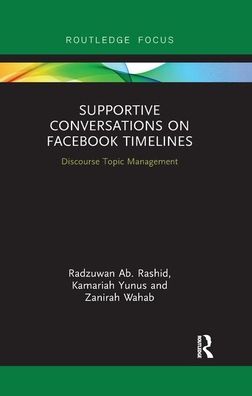 Cover for Ab. Rashid, Radzuwan (University Sultan Zainal Abidin, Malaysia) · Supportive Conversations on Facebook Timelines: Discourse Topic Management (Paperback Book) (2019)