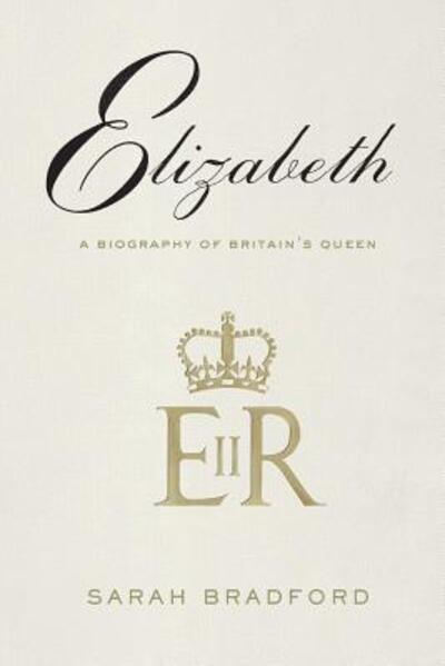 Cover for Sarah H. Bradford · Elizabeth A Biography of Britain's Queen (Paperback Book) (2018)