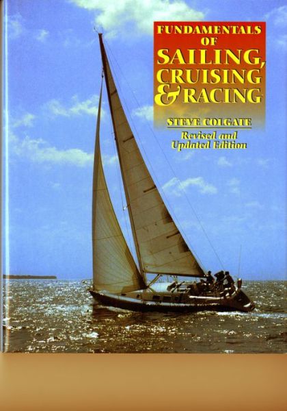 Cover for Steve Colgate · Fundamentals of Sailing, Cruising, and Racing (Inbunden Bok) [Rev Upd Su edition] (1996)