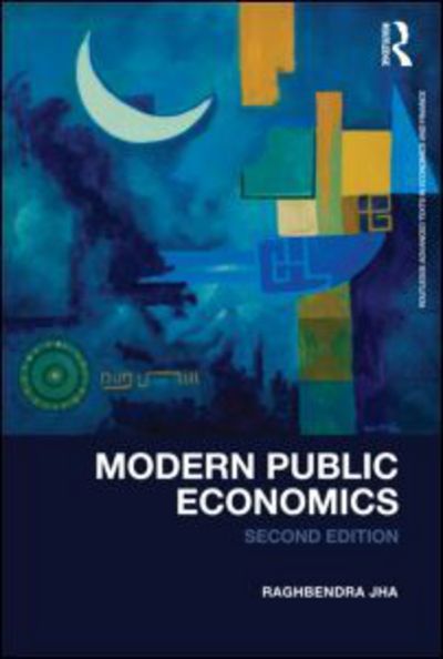 Cover for Raghbendra Jha · Modern Public Economics - Routledge Advanced Texts in Economics and Finance (Paperback Book) [2 Revised edition] (2009)