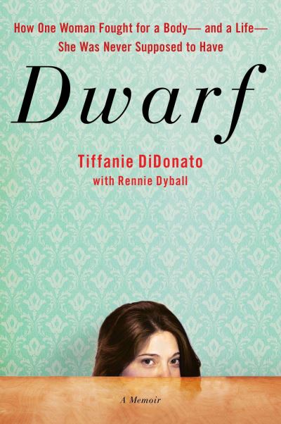 Cover for Tiffanie DiDonato · Dwarf a memoir (Book) (2012)