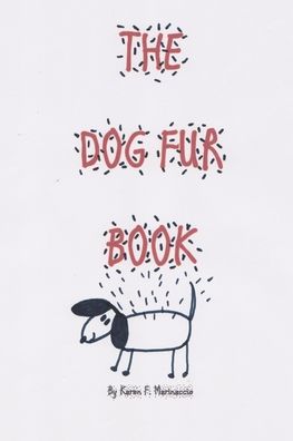 Cover for Karen F Marinaccio · The Dog Fur Book (Paperback Book) (2019)