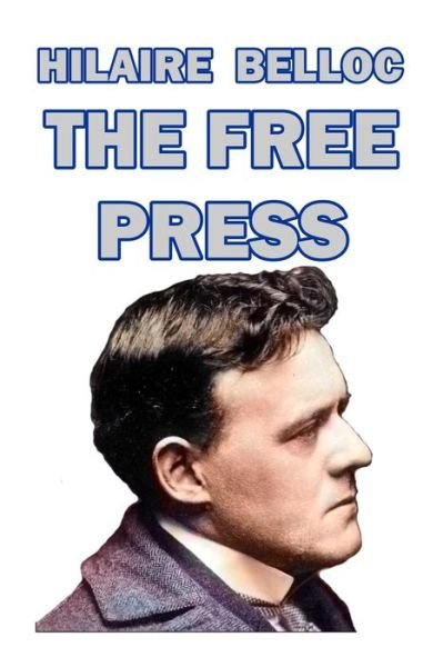 Cover for Hilaire Belloc · The Free Press (Paperback Book) (2024)
