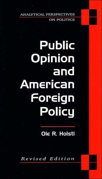 Cover for Ole R. Holsti · Public Opinion and American Foreign Policy - Analytical Perspectives on Politics (Paperback Book) [Revised edition] (2004)
