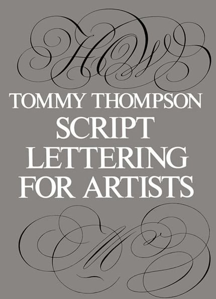Tommy Thompson · Script Lettering for Artists - Lettering, Calligraphy, Typography (MERCH) [New edition] (2003)