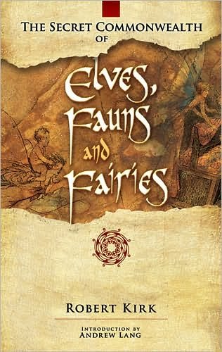 Cover for Robert Rev. Kirk · The Secret Commonwealth of Elves, Fauns and Fairies (Paperback Bog) (2008)