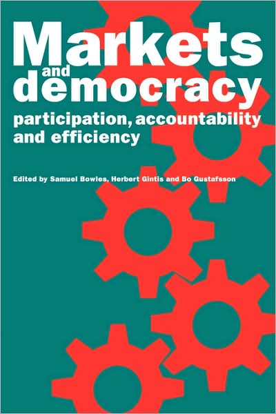 Cover for Samuel Bowles · Markets and Democracy: Participation, Accountability and Efficiency (Paperback Book) (2008)