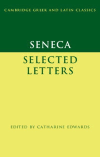 Seneca: Selected Letters - Cambridge Greek and Latin Classics - Seneca - Libros - Cambridge University Press - 9780521460118 - 6 de junio de 2019