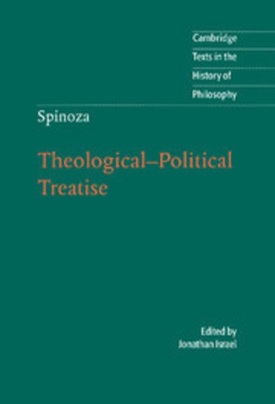 Spinoza: Theological-Political Treatise - Cambridge Texts in the History of Philosophy - Benedictus De Spinoza - Livres - Cambridge University Press - 9780521824118 - 3 mai 2007