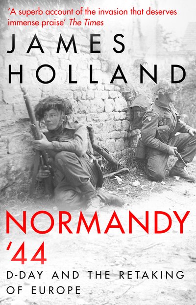 Cover for James Holland · Normandy ‘44: D-Day and the Battle for France (Paperback Bog) (2020)