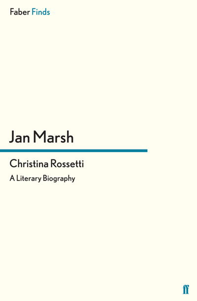 Cover for Jan Marsh · Christina Rossetti: A Literary Biography (Paperback Book) [Main edition] (2012)