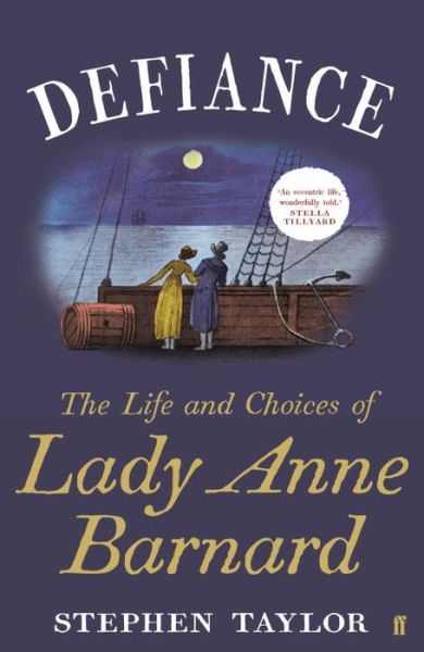 Cover for Stephen Taylor · Defiance: The Life and Choices of Lady Anne Barnard (Hardcover bog) [Main edition] (2016)