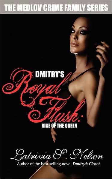 Cover for Latrivia S. Nelson · Dmitry's Royal Flush: Rise of the Queen (Paperback Book) [1st edition] (2010)