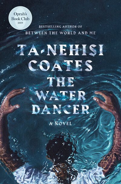 Cover for Ta-Nehisi Coates · The Water Dancer: A Novel (Bok)
