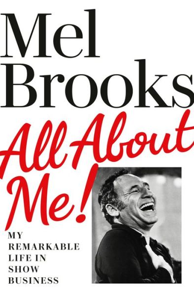 Cover for Mel Brooks · All About Me!: My Remarkable Life in Show Business (Hardcover bog) (2021)