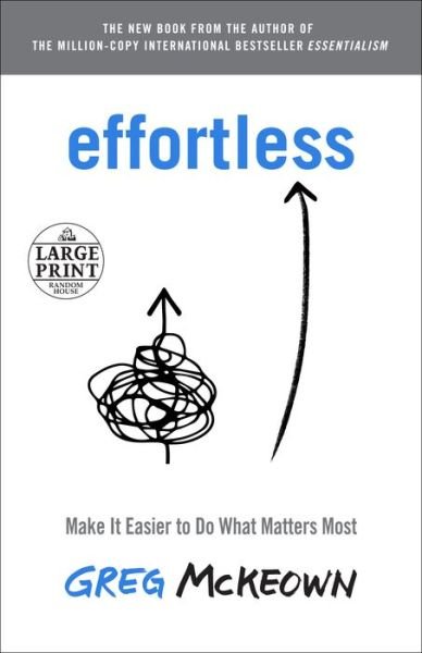 Cover for Greg McKeown · Effortless: Make It Easier to Do What Matters Most (Taschenbuch) (2021)