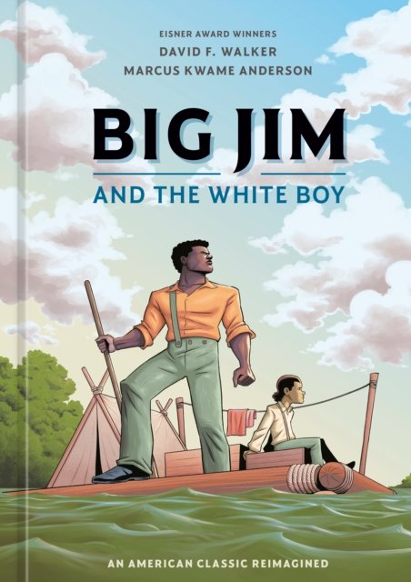 Cover for David F. Walker · Big Jim and the White Boy: An American Classic Reimagined (Gebundenes Buch) (2024)