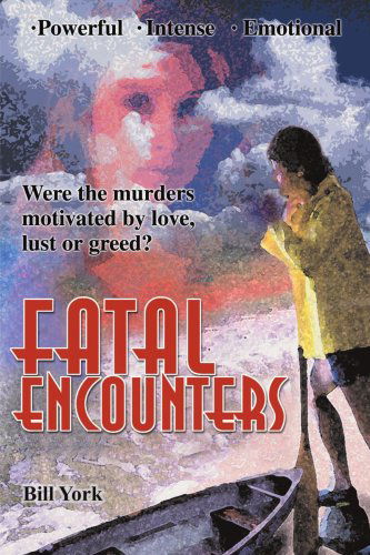 Fatal Encounters - Bill York - Books - iUniverse - 9780595171118 - February 1, 2001