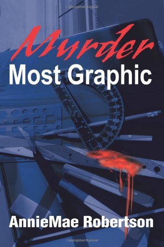 Cover for Anniemae Robertson · Murder Most Graphic (Paperback Book) (2001)