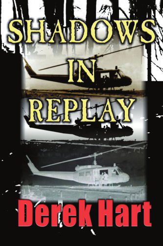 Shadows in Replay - Derek Hart - Books - iUniverse - 9780595267118 - January 20, 2003